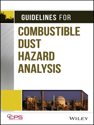 cover image of Guidelines for Combustible Dust Hazard Analysis